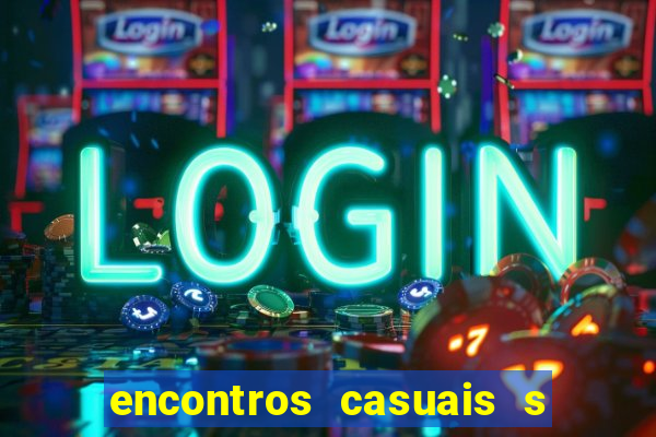 encontros casuais s o paulo